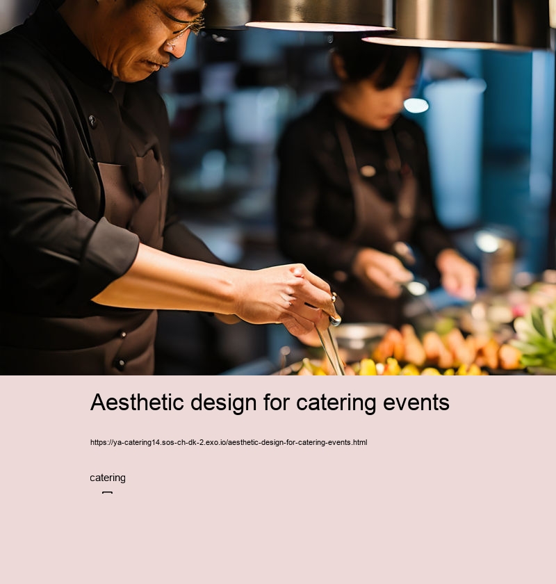 Aesthetic design for catering events