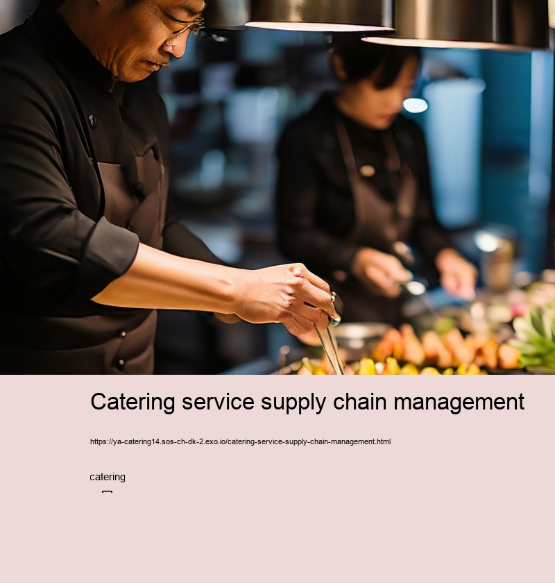 Catering service supply chain management