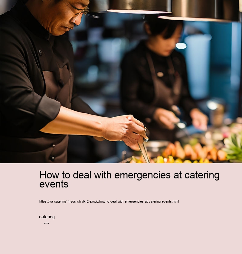 How to deal with emergencies at catering events